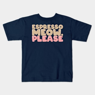 Cat Lover Gifts Espresso Meow Kids T-Shirt